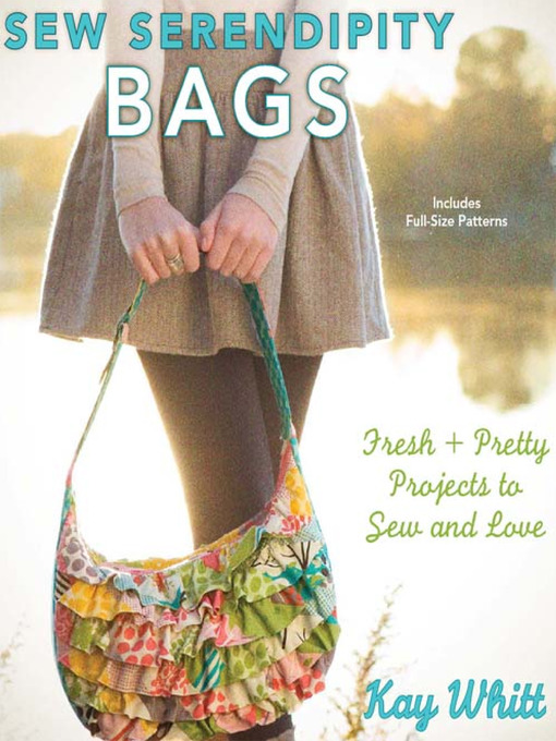 Title details for Sew Serendipity Bags by Kay Whitt - Available